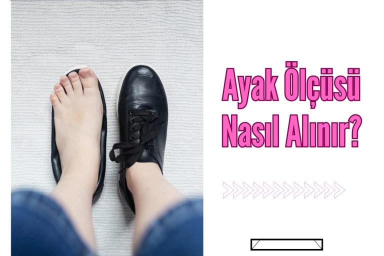 Ayak Ölçüsü Nasıl Alınır?