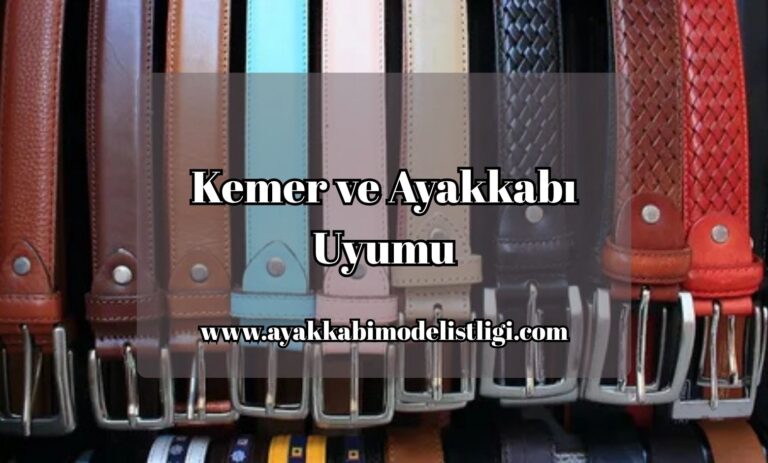 Kemer ve Ayakkabı Uyumu