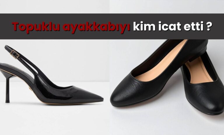 Topuklu ayakkabıyı kim icat etti